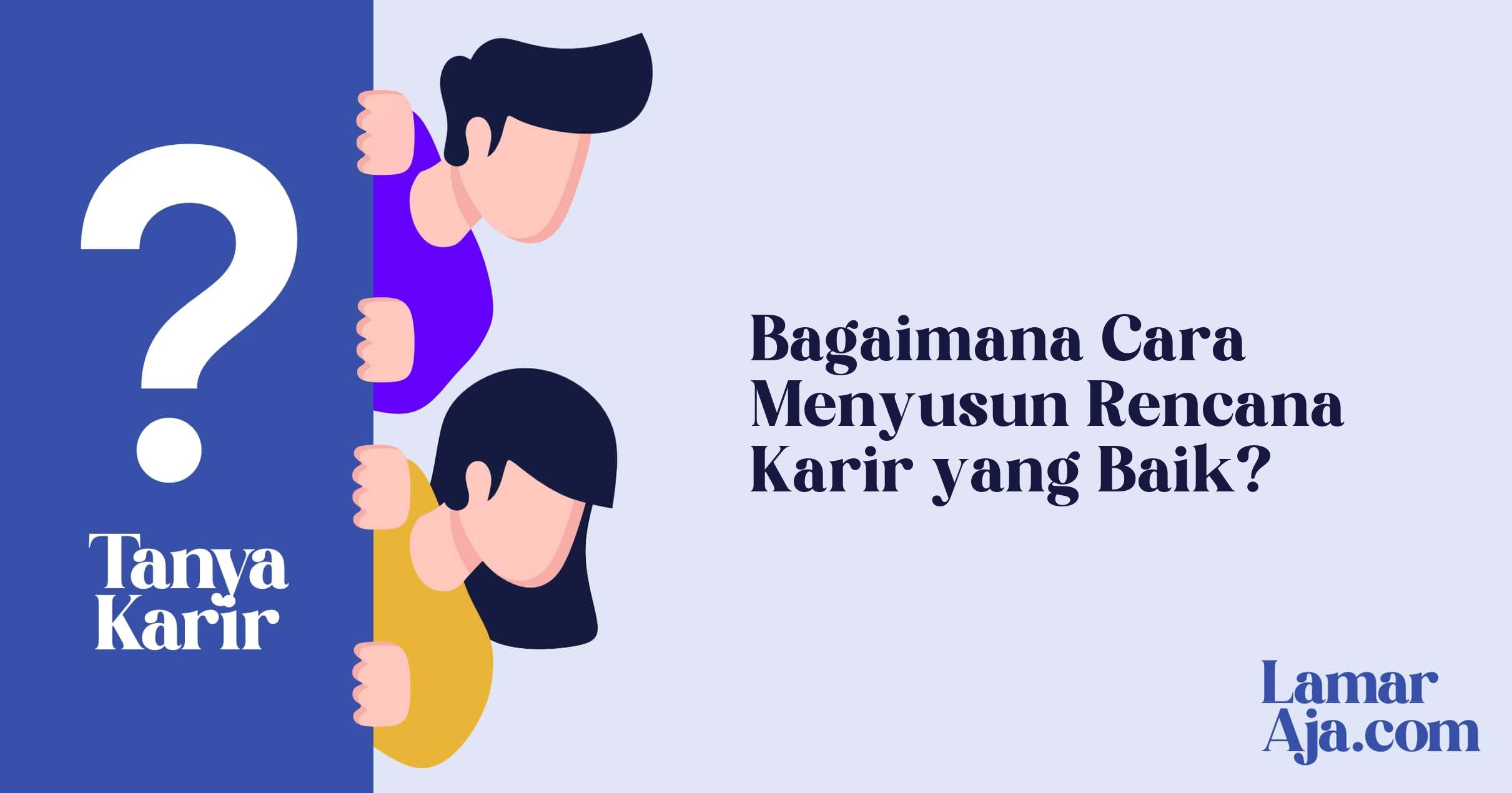 Bagaimana Cara Menyusun Rencana Karir yang Baik?